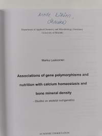 Associations of gene polymorphisms and nutrition with calcium homeostasis and bone mineral density - Studies on skeletal nutrigenetics (signeerattu, tekijän omiste)