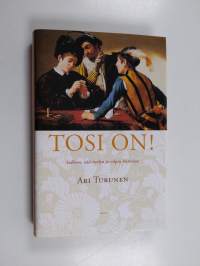 Tosi on! : valheen, vääristelyn ja vilpin historiaa
