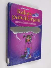 Rakas nuija päiväkirjani, aurinko ei paista risukasaan