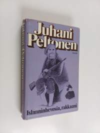 Islanninhevosia, rakkaani : väliinpudonneitten proosaa