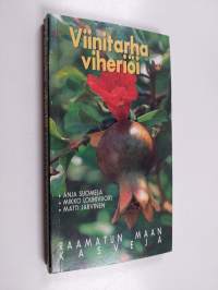 Viinitarha viheriöi : Raamatun maan kasveja
