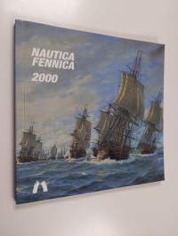Nautica Fennica 2000 : Suomen merimuseo = The Maritime Museum of Finland : annual report 2000