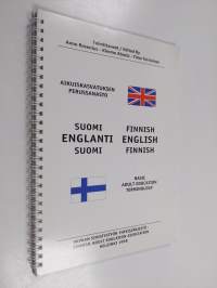 Aikuiskasvatuksen suomi-englanti-suomi-perussanasto = Basic adult education Finnish-English-Finnish terminology