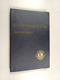 Leijonalauluja : Suomen Lions-liiton laulukirja = Lejonsånger : Finlands Lionsförbunds sångbok