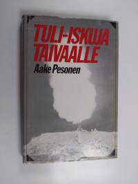 Tuli-iskuja taivaalle : ilmatorjuntajoukkojen taisteluista talvi- ja jatkosodassa