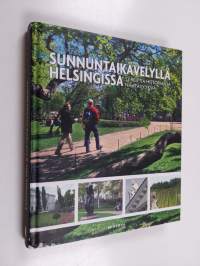 Sunnuntaikävelyllä Helsingissä : 52 reittiä historiaa ja nähtävyyksiä