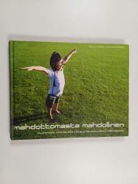 Mahdottomasta mahdollinen : yllätetään yhteiskunta : public-private-people-partnership (signeerattu, tekijän omiste)