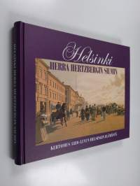 Helsinki herra Hertzbergin silmin : kertomus 1880-luvun Helsingin elämästä