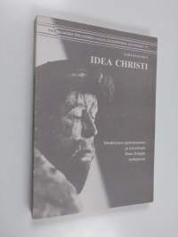 Idea Christi : idealistinen ajattelumuoto ja kristologia Hans Kungin teologiassa