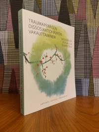 Traumaperäisen dissosiaatiohäiriön vakauttaminen : taito-ohjelma potilaille ja terapeuteille