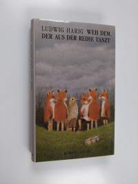 Weh dem, der aus der Reihe tanzt : Roman