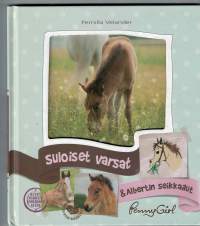 Hevos kirja : Suloiset varsat &amp; Albertin seikkailut./ Pernilla Velander. .P. 2015 . Heppa tytöille  Hevosen seuraamista oikeassa elämässä sekä mukavia tarinoita