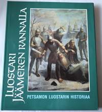 Luostari Jäämeren rannalla - Petsamon luostarin historiaa