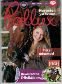 Pollex, hevosten ystäville 11/ 2011. Mukavia fiktio ja tosi tarinoita hevosist ja ihmisstä Töppäyksiäkin.Mm Pitkä ratsastus mksikossa Muffinssi ohjeet!