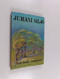 Kuin tuulet toukokuun: Valikoima Juhani Siljon runoja