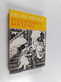 Polusteekin koulussa : Opiskelua kymmenluvulla