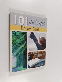 101 Ways to Enjoy God