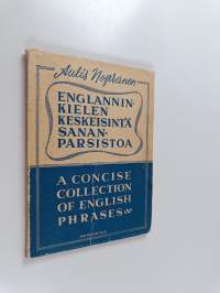 Englanninkielen keskeisintä sananparsistoa : a concise collection of English phrases