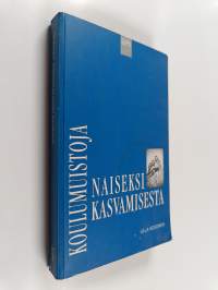 Koulumuistoja naiseksi kasvamisesta