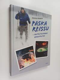 Paska reissu : mutta tulipahan herkuteltua