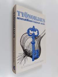 Työnohjaus : ammatillisen kasvun avain