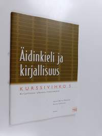 Äidinkieli ja kirjallisuus, Kurssivihko 5 - Kirjallisuus aikansa ilmentäjänä
