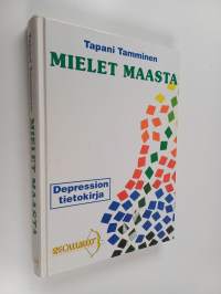 Mielet maasta : depression tietokirja