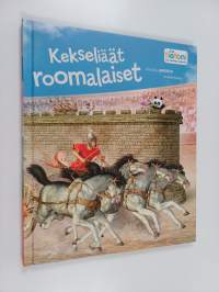 Kekseliäät roomalaiset - Vierailu antiikin maailmassa