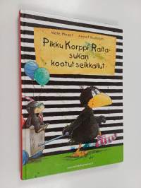 Pikku Korppi Raitasukan kootut seikkailut - Kaikki minun! - Kaikki sallittua? - Kaikki hyvin taas! - Se on ihan totta! - Pikku Korppi Raitasukka