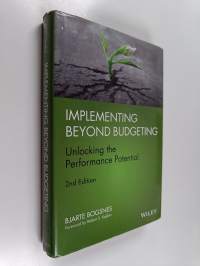 Implementing Beyond Budgeting - Unlocking the Performance Potential