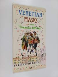 Venetian masks and the &quot;Commedia dell&#039;arte&quot;