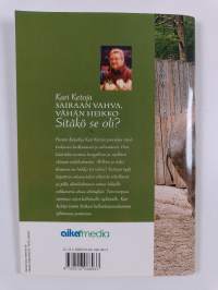 Sairaan vahva, vähän heikko : sitäkö se oli?