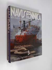 Navis Fennica : Suomen merenkulun historia 3 : Telakat, satamat ja valtion alukset
