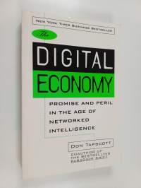 The digital economy : promise and peril in the age of networked intelligence