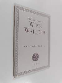 A dissertation of wine waiters