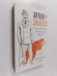 Arthur and Sherlock - Conan Doyle and the Creation of Holmes