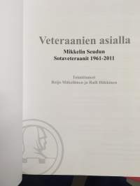 Veteraanien asialla - Mikkelin Seudun Sotaveteraanit 1961-2011 - Mikkelin Seudun Sotaveteraanit 1961-2011
