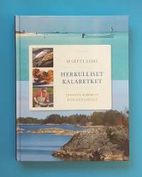 Herkulliset kalaretket - Tenolta Karibian korallisaarille. (Kulinarismi, kalareseptit, ruokaohjeet, kalastus)
