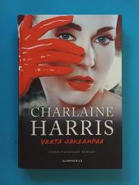Verta sakeampaa - Sookie Stackhouse-romaani. (Fantasia)