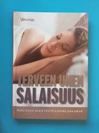 Terveen unen salaisuus - Nuku hyvin ja elä täyttä elämää joka päivä.  (Nukkuminen, uniongelmat)