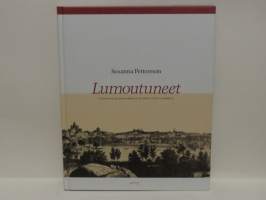 Lumoutuneet - Tarinoita taiteen keräilystä 1800-luvun Suomessa