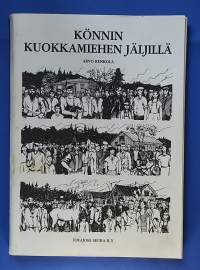 Könnin kuokkamiehen jäljillä. (Könnin suku, paikallishistoria, Pohjanmaa, sukuhistoria, Ilmajoki)