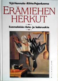 Erämiehen herkut - suomalaisia riista- ja kalaruokia