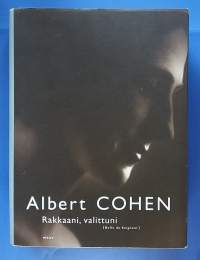 Rakkaani, valittuni - Belle du Seigneur - Romaani mielettömästä rakkaudesta. (Intohimo, kolmiodraama)