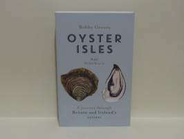 Oyster isles - A journey through Britain and Ireland´s oysters