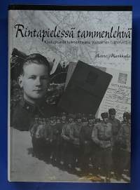 Rintapielessä tammenlehvä - Koulupojasta tulenjohtajaksi Vuosalmen tulihelvettiin. (Sotahistoria, muistelmat, todenperäiset)
