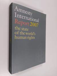 Amnesty International Report 2007 - The State of the World&#039;s Human Rights