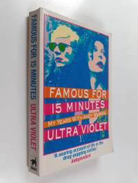 Famous for Fifteen Minutes - My Years with Andy Warhol