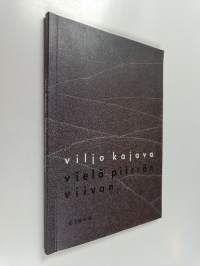 Vielä piirrän viivan Runoja