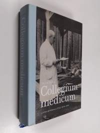 Collegium medicum : Lääkintöhallitus 1878-1991 (signeerattu, tekijän omiste)